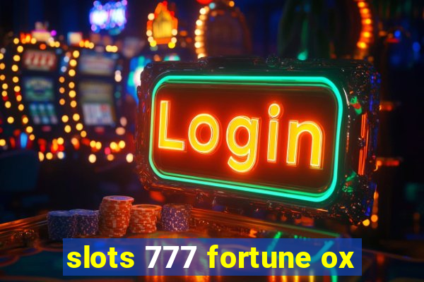 slots 777 fortune ox